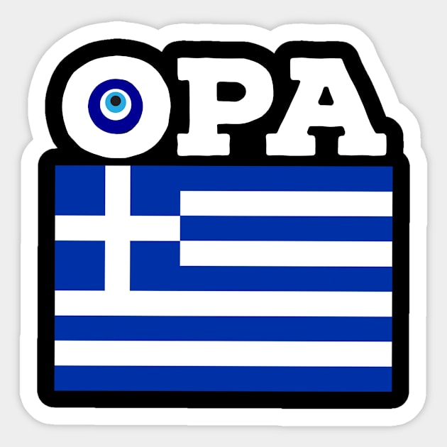 Opa Greek Flag Pride Greece Evil Eye Mediterranean Slang T-Shirt Sticker by livania